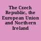 The Czech Republic, the European Union and Northern Ireland