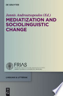 Mediatization and sociolinguistic change /