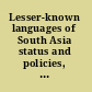 Lesser-known languages of South Asia status and policies, case studies, and applications of information technology /