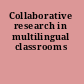 Collaborative research in multilingual classrooms