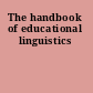 The handbook of educational linguistics