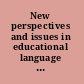 New perspectives and issues in educational language policy a festschrift for Bernard Dov Spolsky /