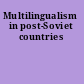 Multilingualism in post-Soviet countries