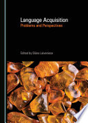 Language acquisition : problems and perspectives /