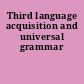 Third language acquisition and universal grammar