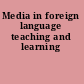 Media in foreign language teaching and learning