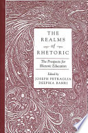 The realms of rhetoric the prospects for rhetoric education /