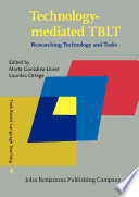 Technology-mediated TBLT : researching technology and tasks /