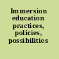 Immersion education practices, policies, possibilities /