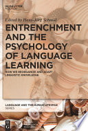 Entrenchment and the psychology of language learning : how we reorganize and adapt linguistic knowledge /