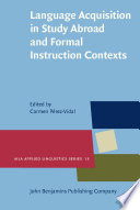 Language acquisition in study abroad and formal instruction contexts /