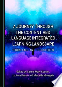 A journey through the content and language integrated learning landscape  : problems and prospects /