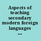 Aspects of teaching secondary modern foreign languages perspectives on practice /