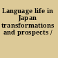 Language life in Japan transformations and prospects /