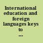 International education and foreign languages keys to securing America's future /