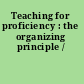 Teaching for proficiency : the organizing principle /