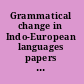 Grammatical change in Indo-European languages papers presented at the workshop on Indo-European linguistics at the XVIIIth International Conference on Historical Linguistics, Montreal, 2007 /