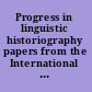 Progress in linguistic historiography papers from the International Conference on the History of the Language Sciences (Ottawa, 28-31 August 1978) /