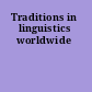 Traditions in linguistics worldwide