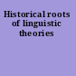 Historical roots of linguistic theories