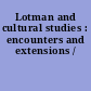 Lotman and cultural studies : encounters and extensions /