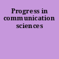 Progress in communication sciences