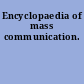 Encyclopaedia of mass communication.