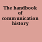 The handbook of communication history