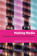 Making media : production, practices, and professions /