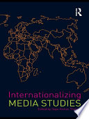 Internationalizing media studies impediments and imperatives /