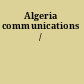 Algeria communications /