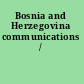 Bosnia and Herzegovina communications /