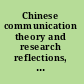 Chinese communication theory and research reflections, new frontiers, and new directions /