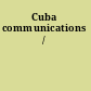 Cuba communications /