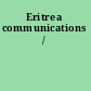 Eritrea communications /