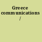 Greece communications /