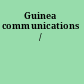 Guinea communications /