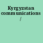 Kyrgyzstan communications /