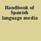 Handbook of Spanish language media