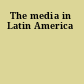 The media in Latin America