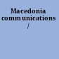 Macedonia communications /