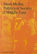 Mass media, politics, and society in the Middle East /