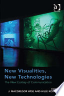 New visualities, new technologies the new ecstasy of communication /