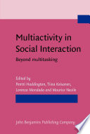 Multiactivity in social interaction : beyond multitasking /