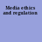 Media ethics and regulation