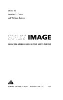 Split image : African Americans in the mass media /