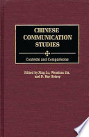 Chinese communication studies contexts and comparisons /