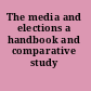 The media and elections a handbook and comparative study /
