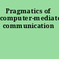 Pragmatics of computer-mediated communication