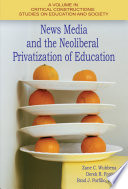 News media and the neoliberal privatization of education /